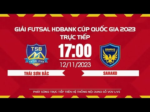 Xem trực tiếp Thái Sơn Bắc vs Sahako Giải Futsal HDBank Cúp Quốc gia 2023